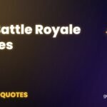 80+ Battle Royale Quotes - Gamer Quotes