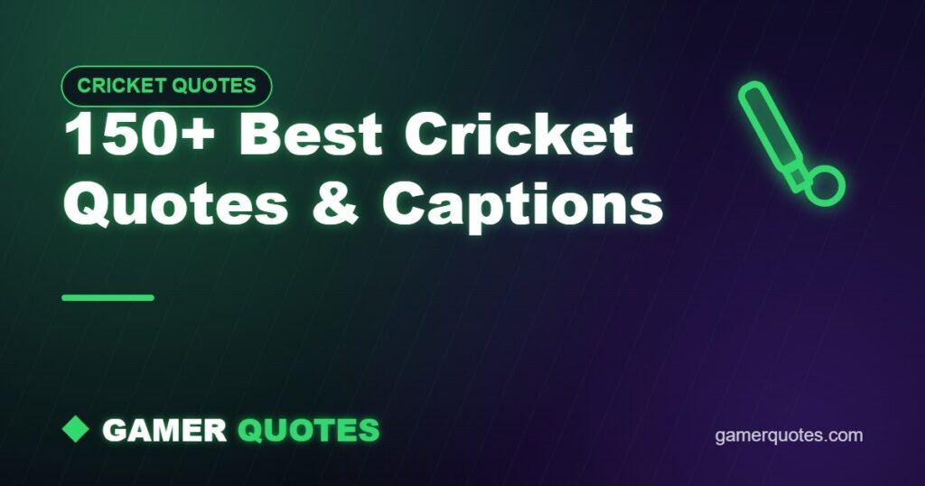 150+ Best Cricket Quotes & Captions - Gamer Quotes