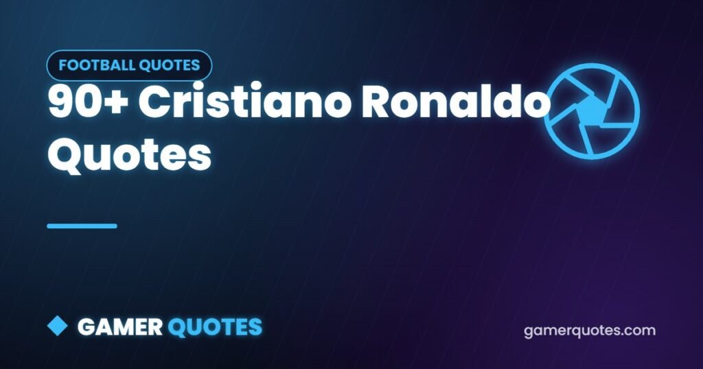 90+ Cristiano Ronaldo Quotes - Gamer Quotes