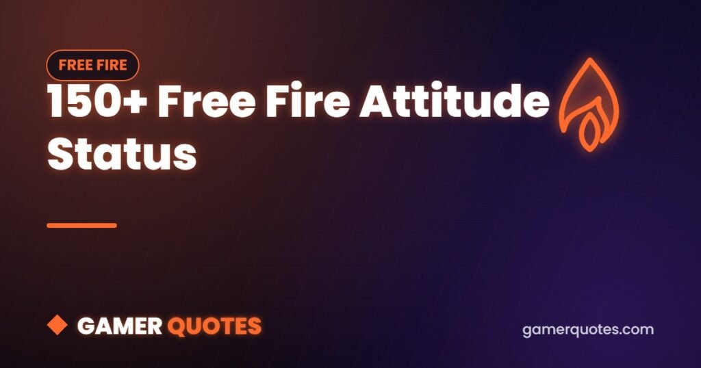 150+ Free Fire Attitude Status - Gamer Quotes