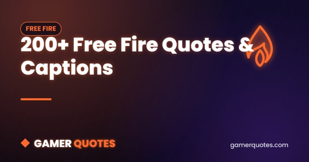200+ Free Fire Quotes & Captions - Gamer Quotes