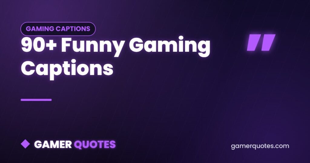 90+ Funny Gaming Captions - Gamer Quotes