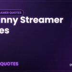 30 Funny Streamer Quotes - Gamer Quotes