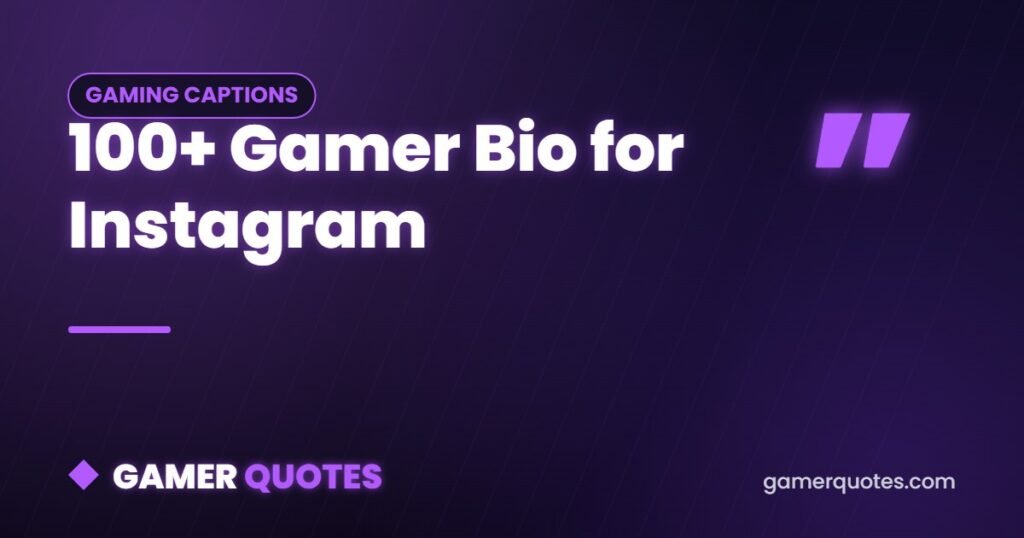 100+ Gamer Bio for Instagram - Gamer Quotes