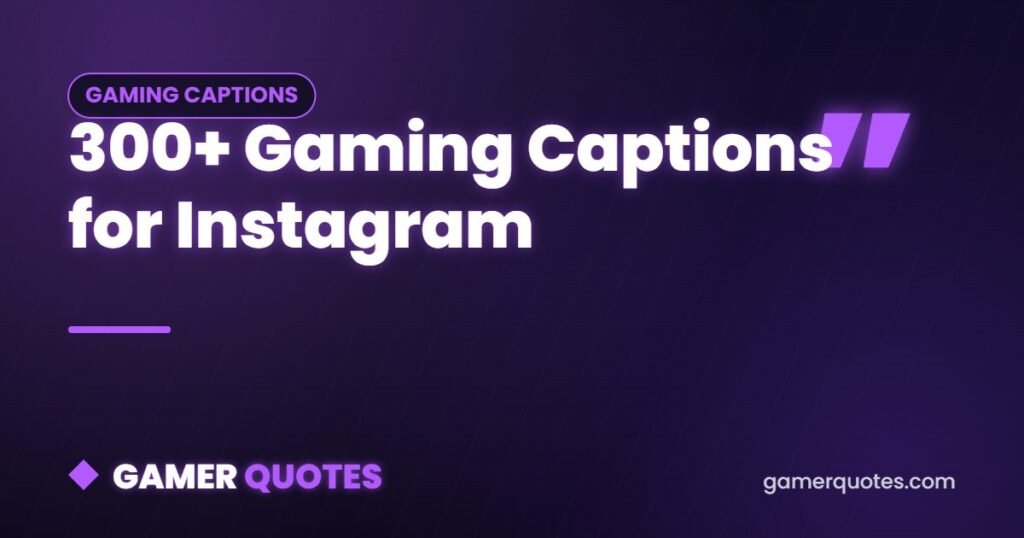 300+ Gaming Captions for Instagram - Gamer Quotes