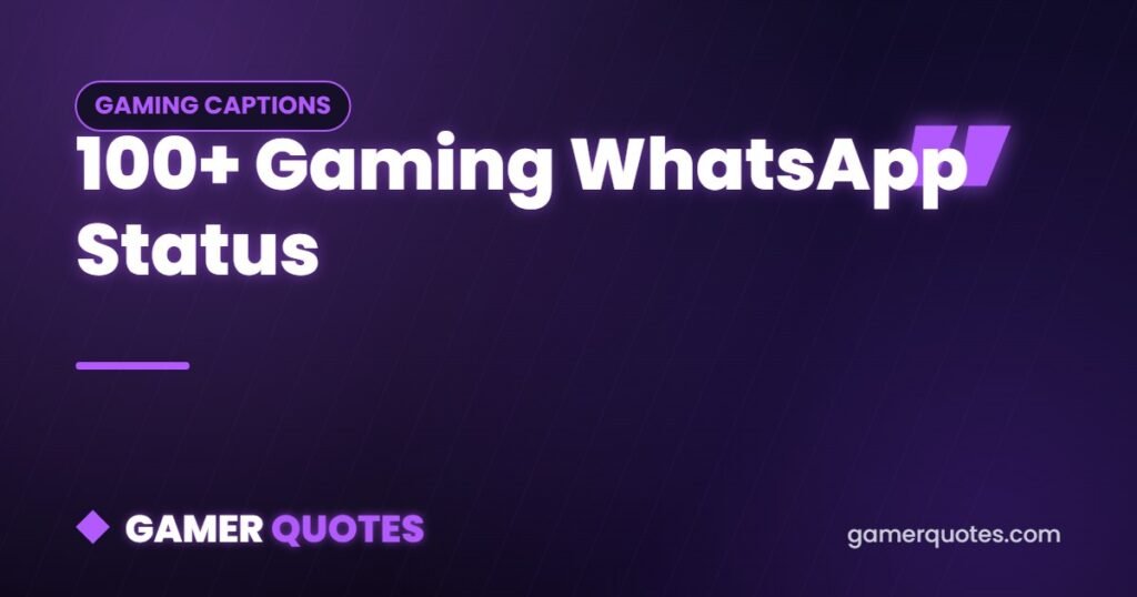 100+ Gaming WhatsApp Status - Gamer Quotes