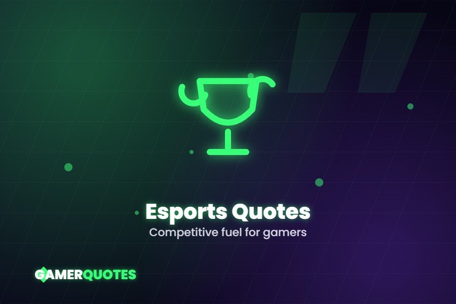 Best esports quotes