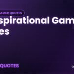 30 Inspirational Gamer Quotes - Gamer Quotes