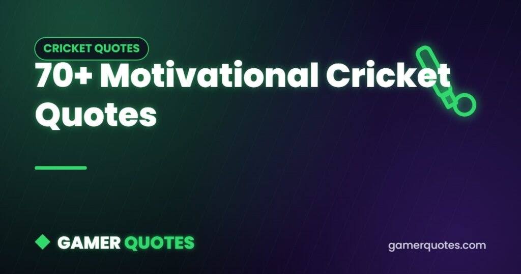 70+ Motivational Cricket Quotes - Gamer Quotes