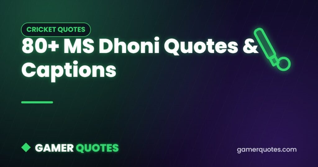 80+ MS Dhoni Quotes & Captions - Gamer Quotes