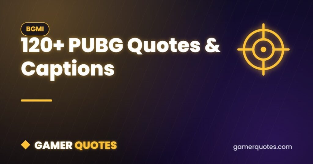 120+ PUBG Quotes & Captions - Gamer Quotes