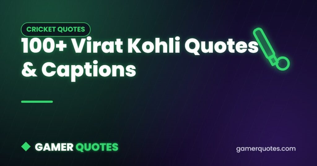 100+ Virat Kohli Quotes & Captions - Gamer Quotes